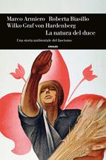 La natura del duce. Una storia ambientale del fascismo