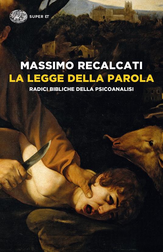 La Legge della parola. Radici bibliche della psicoanalisi - Massimo Recalcati - ebook