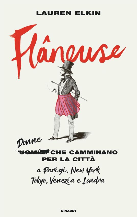 Flâneuse. Donne che camminano per la città a Parigi, New York, Tokyo, Venezia e Londra - Lauren Elkin,Katia Bagnoli - ebook