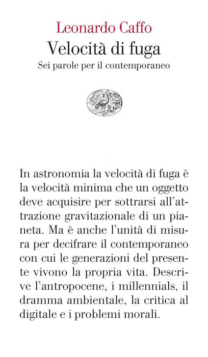 Velocità di fuga. Sei parole per il contemporaneo - Leonardo Caffo - ebook