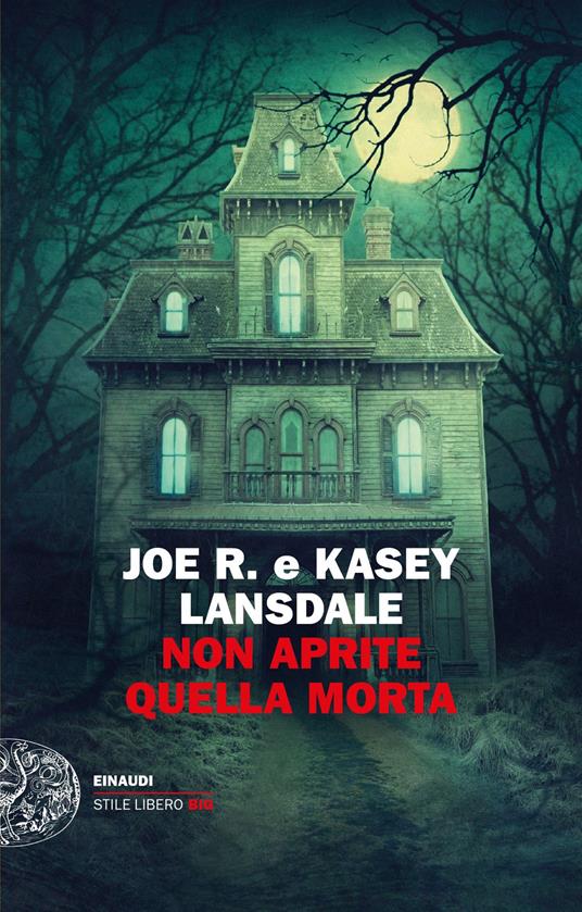 Non aprite quella morta - Joe R. Lansdale,Kasey Lansdale,Luca Briasco - ebook