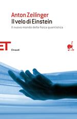 Il velo di Einstein. Il nuovo mondo della fisica quantistica