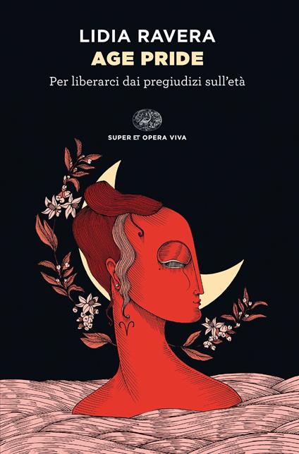 Age Pride. Per liberarci dai pregiudizi sull'età - Lidia Ravera - ebook