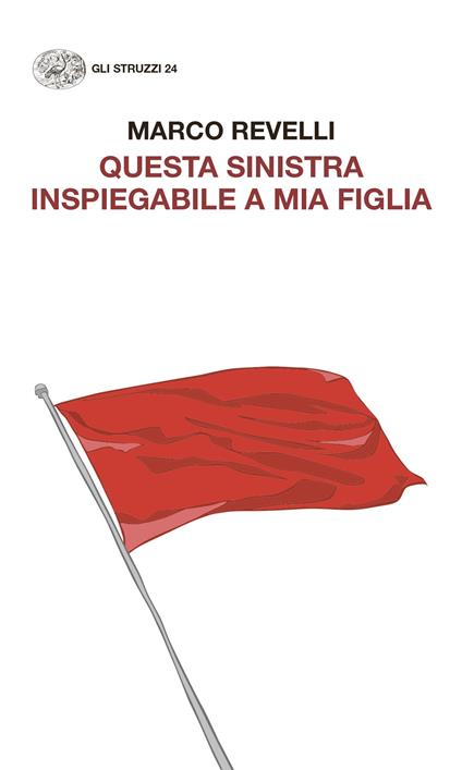 Questa Sinistra inspiegabile a mia figlia. Dialogo immaginario con un'adolescente - Marco Revelli - ebook