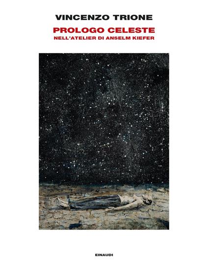 Prologo celeste. Nell'atelier di Anselm Kiefer - Vincenzo Trione - ebook