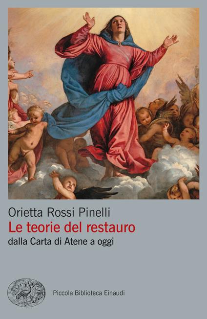 Le teorie del restauro dalla Carta di Atene a oggi - Orietta Rossi Pinelli - ebook