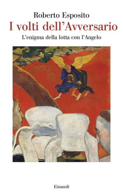 I volti dell'Avversario. L'enigma della lotta con l'Angelo - Roberto Esposito - ebook