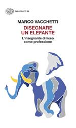 Disegnare un elefante. L'insegnante di liceo come professione