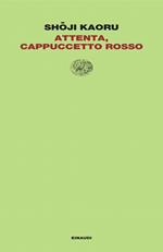 Attenta, Cappuccetto Rosso