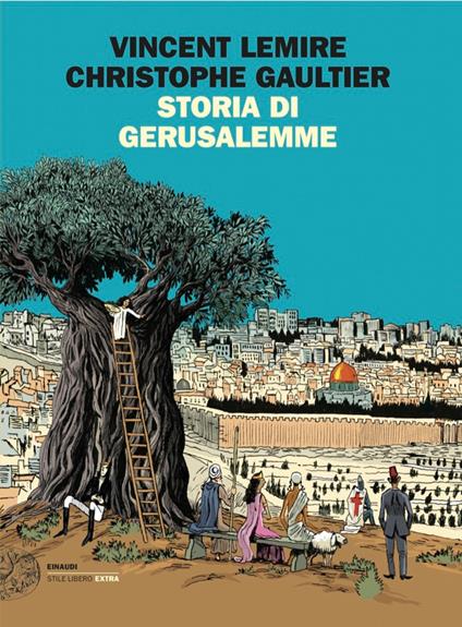 Storia di Gerusalemme - Christophe Gaultier,Vincent Lemire,Anna D'Elia - ebook