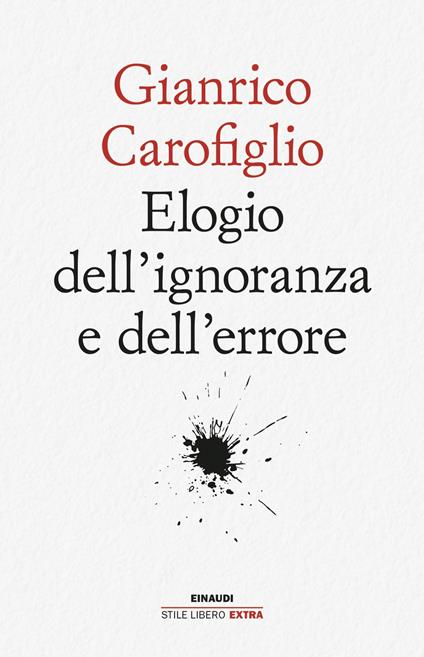 Elogio dell'ignoranza e dell'errore - Gianrico Carofiglio - ebook