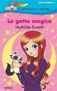 La gatta magica - Mathilde Bonetti,Marco Albiero - ebook