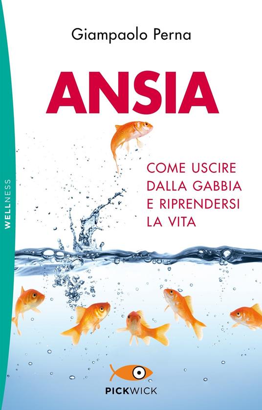 Ansia. Come uscire dalla gabbia e riprendersi la vita - Giampaolo Perna - ebook