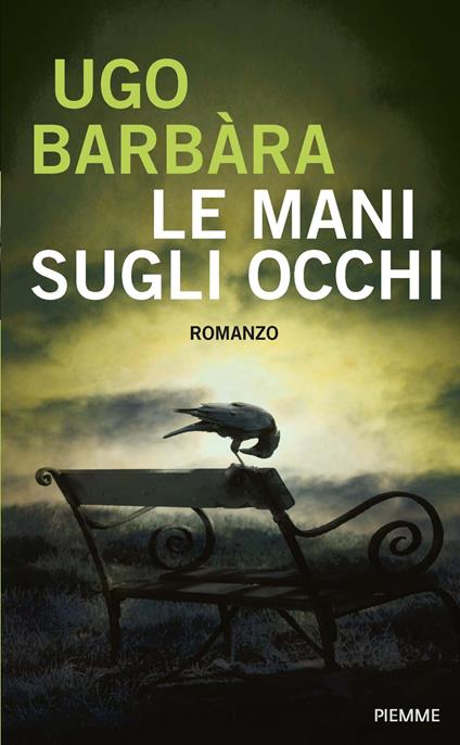 Le mani sugli occhi - Ugo Barbàra - ebook