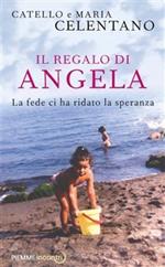 Il regalo di Angela. La fede ci ha ridato la speranza