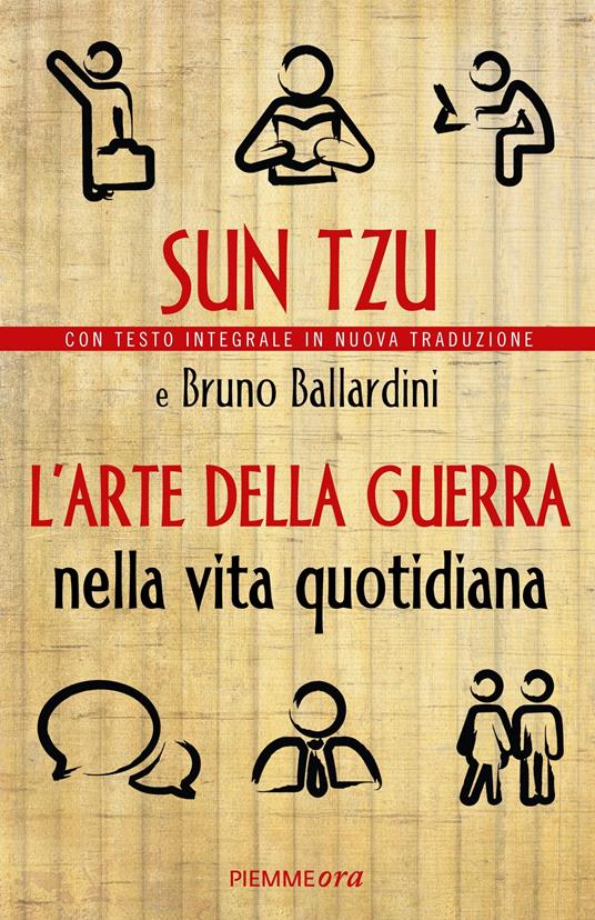 L' arte della guerra nella vita quotidiana - Ballardini, Bruno - Sun, Tzu -  Ebook - EPUB2 con Adobe DRM | Feltrinelli