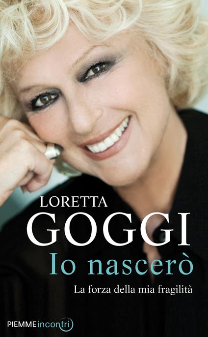 Io nascerò. La forza della mia fragilità - Loretta Goggi - ebook