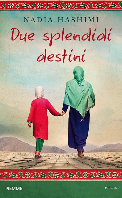 Due splendidi destini - Nadia Hashimi,L. Prandino - ebook