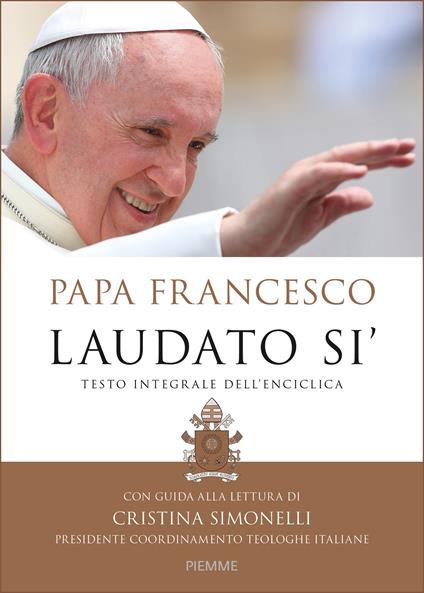 Laudato si'. Testo integrale dell'enciclica. Con guida alla lettura di Cristina Simonelli - Francesco (Jorge Mario Bergoglio),C. Simonelli - ebook