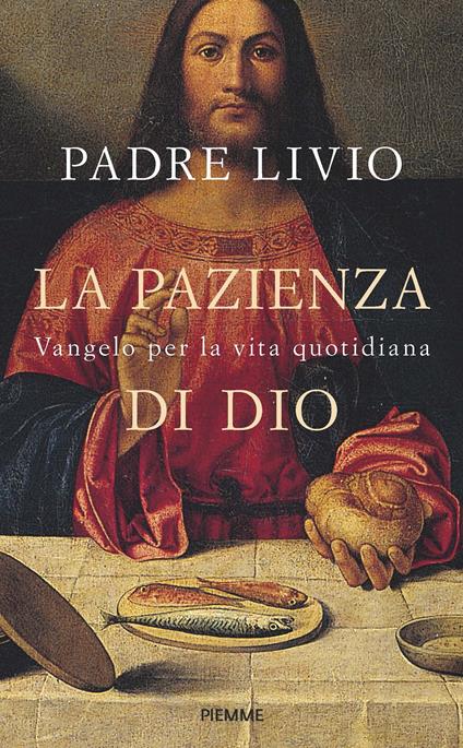 La pazienza di Dio. Vangelo per la vita quotidiana. Commento ai Vangeli festivi Anno C - Livio Fanzaga - ebook