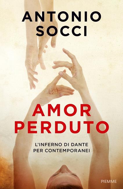 Amor perduto. L'Inferno di Dante per i contemporanei - Antonio Socci - ebook