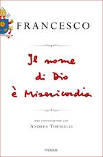 Il nome di Dio è misericordia. Una conversazione con Andrea Tornielli