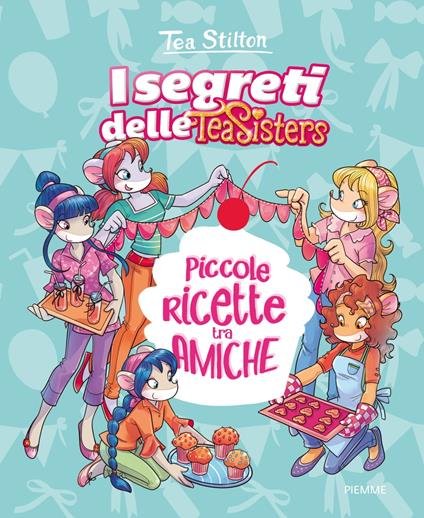 Piccole ricette tra amiche - Tea Stilton - ebook