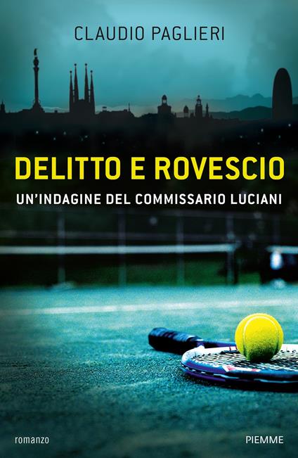 Delitto e rovescio. Un'indagine del comissario Luciani - Claudio Paglieri - ebook