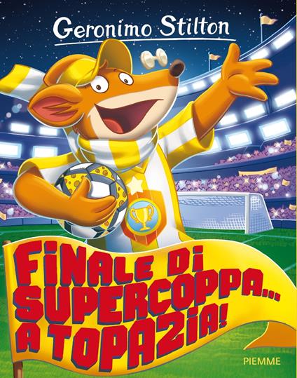 Finale di supercoppa... a Topazia! - Geronimo Stilton - ebook