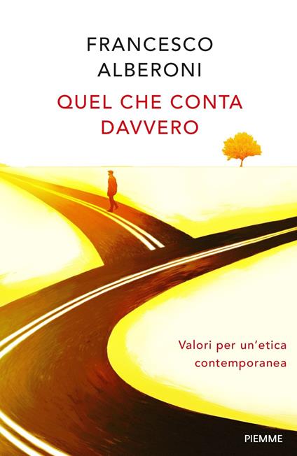 Quel che conta davvero. Valori per un'etica contemporanea - Francesco Alberoni - ebook