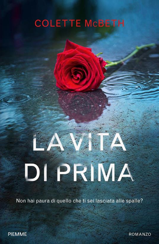 La vita di prima - Colette McBeth,Elena Cantoni,Emanuela Cervini,Rachele Salerno - ebook