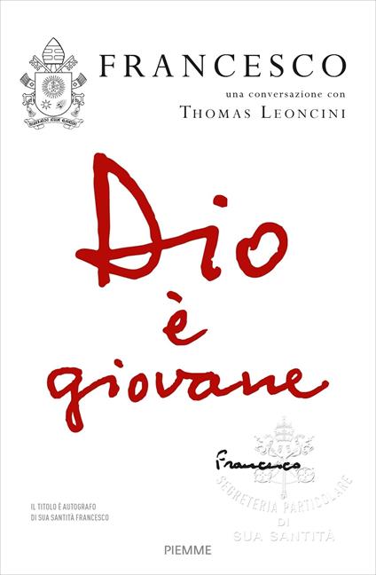 Dio è giovane - Francesco (Jorge Mario Bergoglio),Thomas Leoncini - ebook