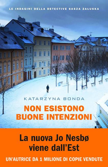 Non esistono buone intenzioni. Le indagini della detective Sasza Zaluska - Katarzyna Bonda,Walter Da Soller,Laura Rescio - ebook