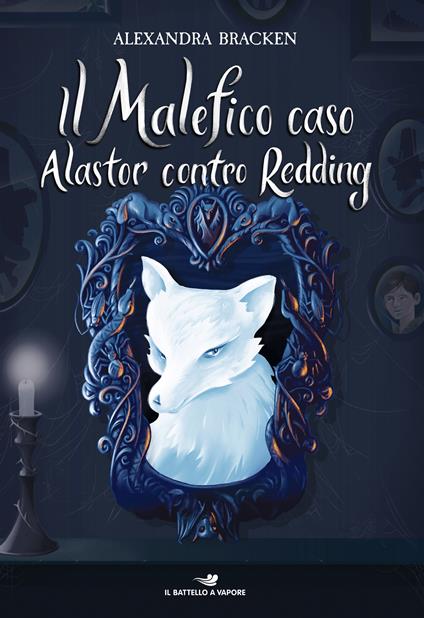 Il malefico caso Alastor contro Redding - Alexandra Bracken,Gloria Pastorino - ebook