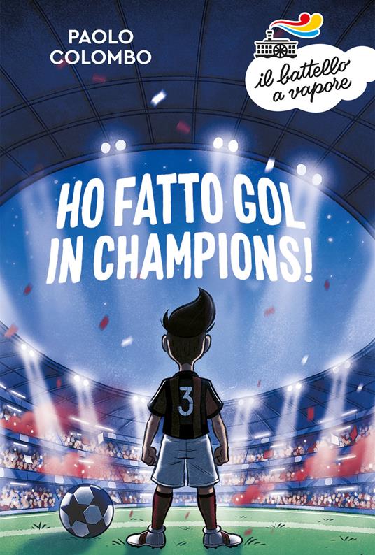 Ho fatto gol in Champions! - Paolo Colombo,Lorenzo Fornaciari - ebook