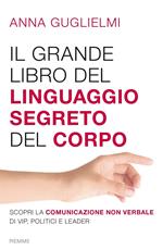 Il grande libro del linguaggio segreto del corpo