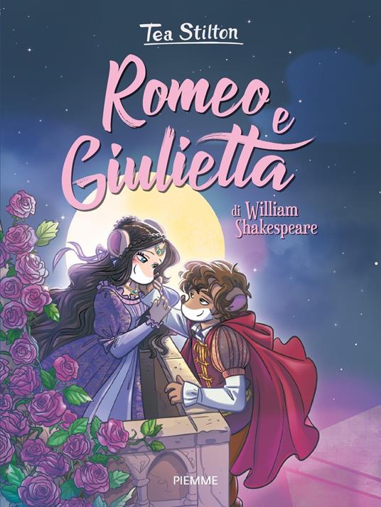 Romeo e Giulietta di William Shakespeare - Tea Stilton - ebook