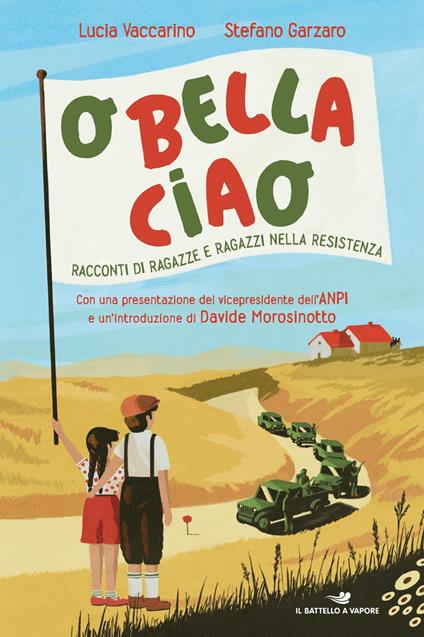 O bella ciao. Racconti di ragazze e ragazzi nella Resistenza - Stefano Garzaro,Lucia Vaccarino - ebook