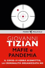 Mafie e pandemia. Il Covid-19 verrà sconfitto, la criminalità organizzata no