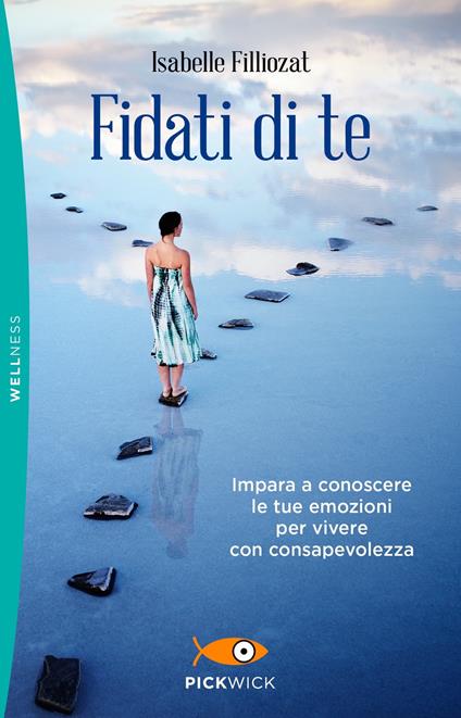 Fidati di te. Impara a conoscere le tue emozioni per vivere con consapevolezza - Isabelle Filliozat,Luisa Collodi - ebook