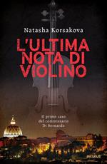 L' ultima nota di violino. Il primo caso del commissario Di Bernardo