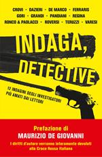 Indaga, detective. 12 indagini degli investigatori più amati dai lettori