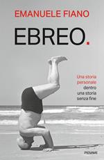 Ebreo. Una storia personale dentro una storia senza fine