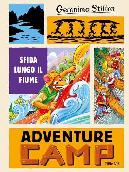 Sfida lungo il fiume. Adventure camp - Geronimo Stilton - ebook