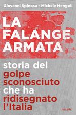 La falange armata. Storia del golpe sconosciuto che ha ridisegnato l'Italia