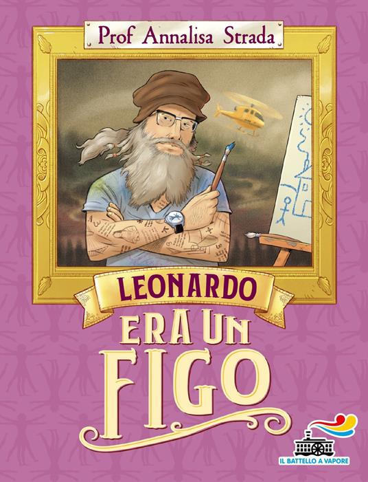 Leonardo era un figo - Annalisa Strada,Tommaso Ronda - ebook