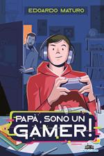 Papà, sono un gamer!