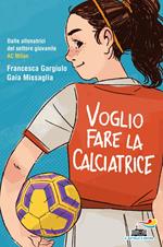 Voglio fare la calciatrice