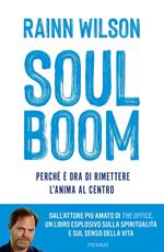 Soul boom. Perché è ora di rimettere l'anima al centro