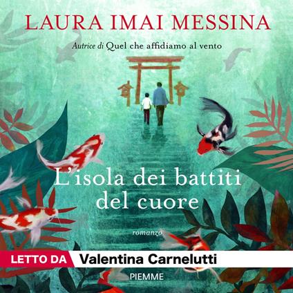 L'Isola dei battiti del cuore - Imai Messina, Laura - Audiolibro